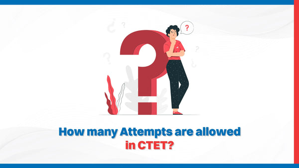 How many Attempts are allowed in CTET? - Oswaal Books