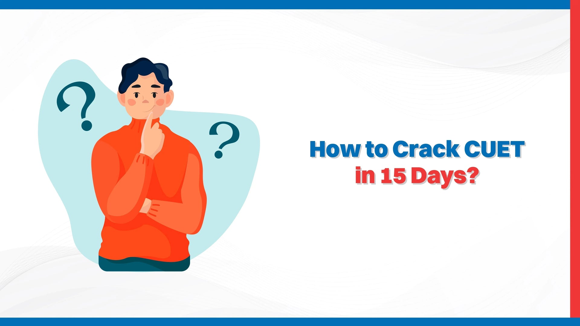 How to Crack CUET in 15 Days?