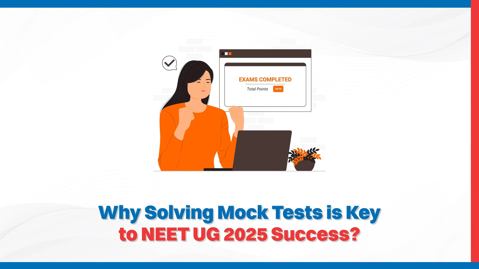 Why Solving Mock Tests is Key to NEET UG 2025 Success?