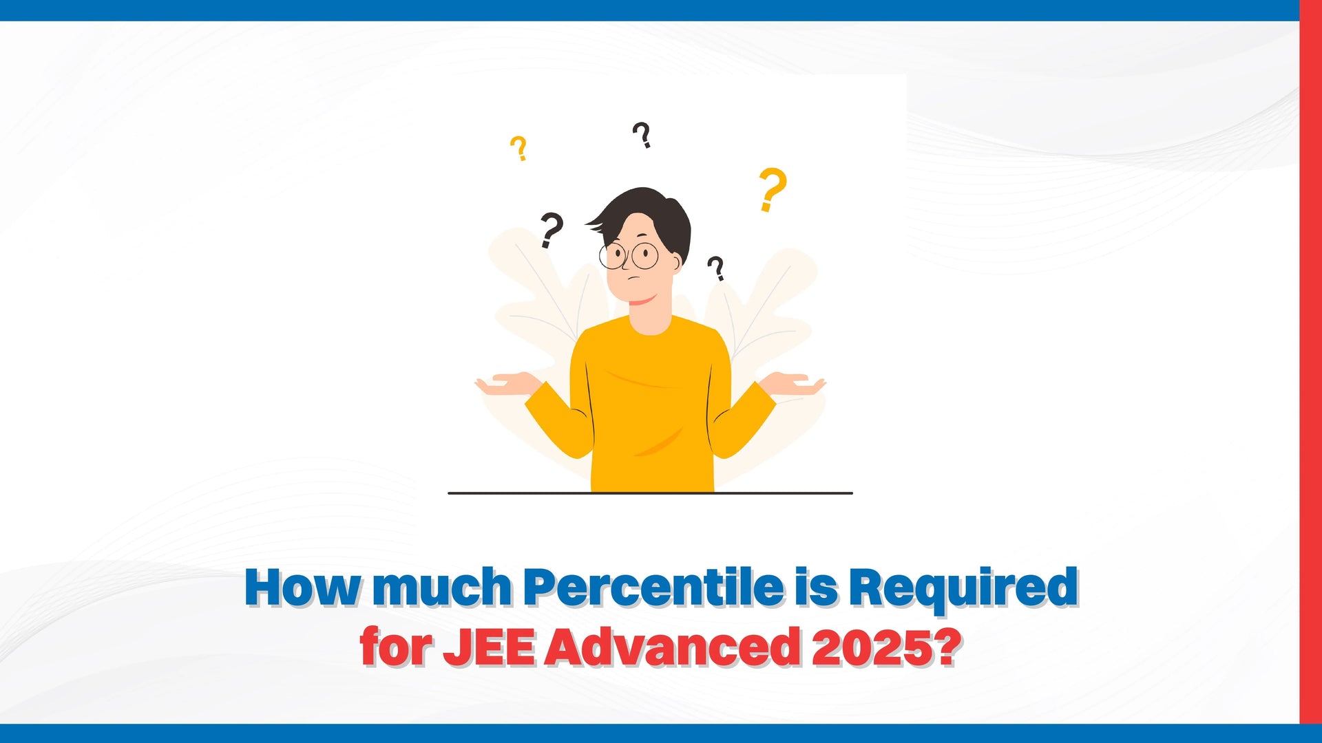 How much Percentile is Required for JEE Advanced 2025?