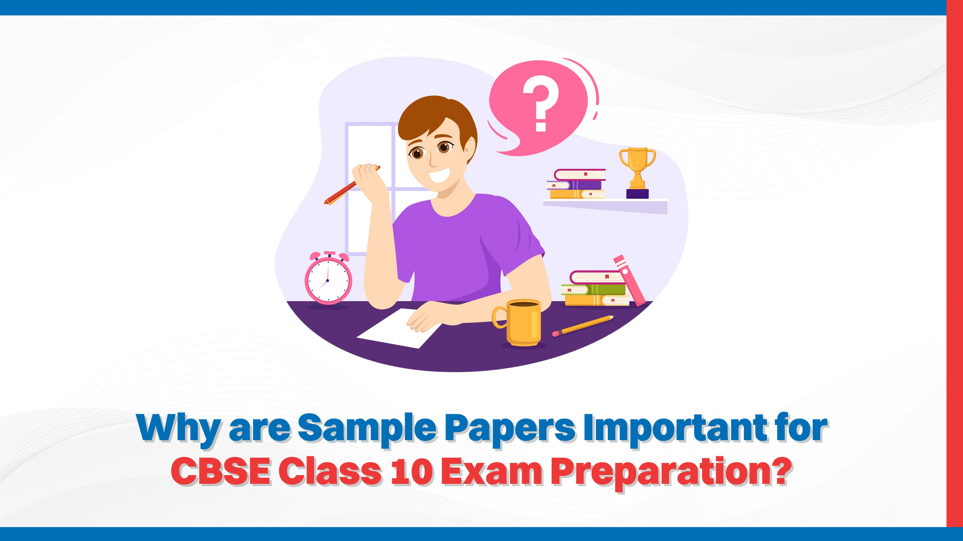 Why are Sample Papers Important for CBSE Class 10 Exam Preparation?