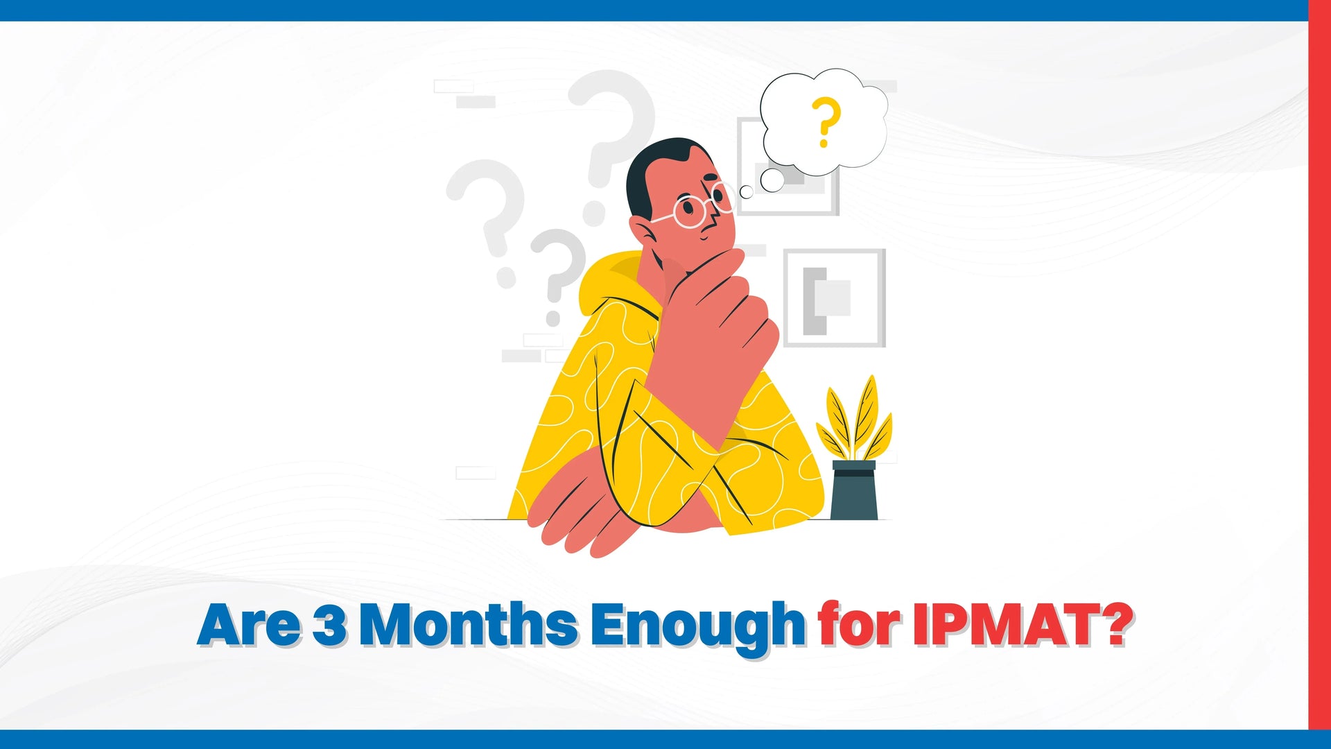 Are 3 Months Enough for IPMAT?