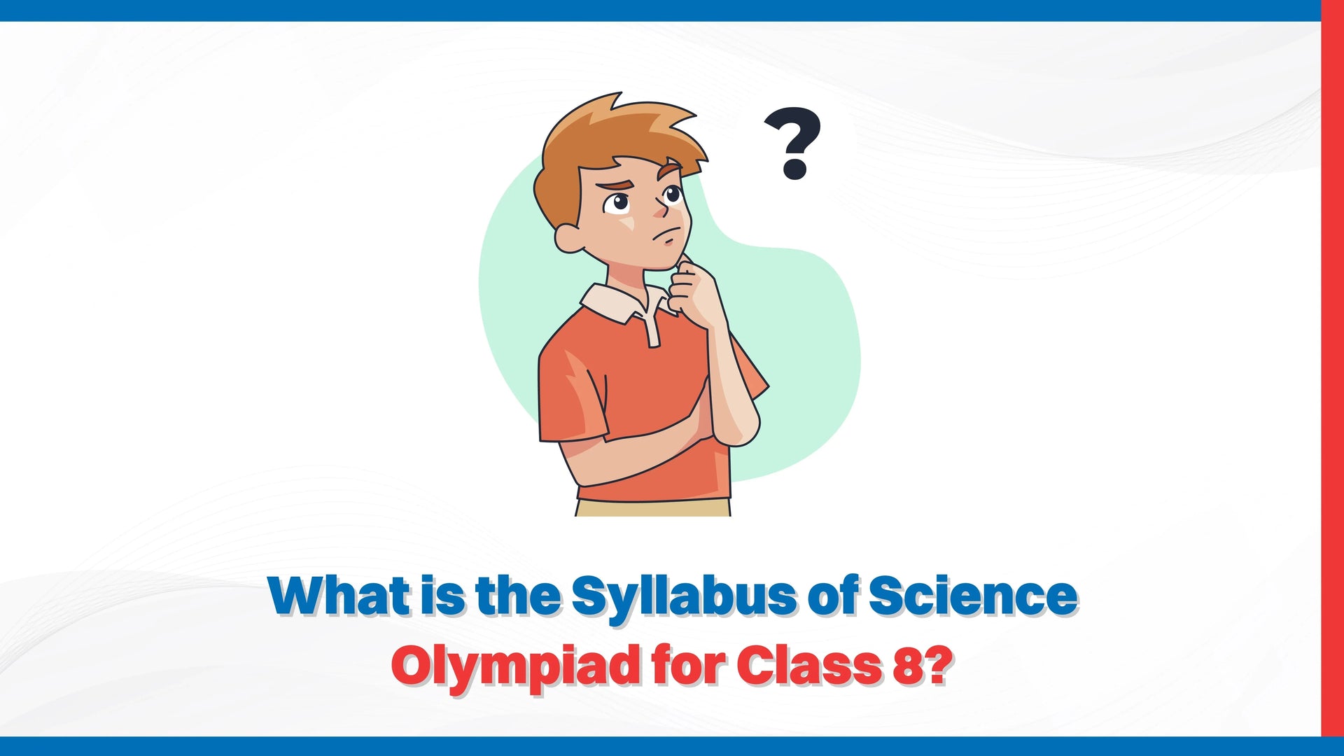 What is the Syllabus of the Science Olympiad for Class 8?
