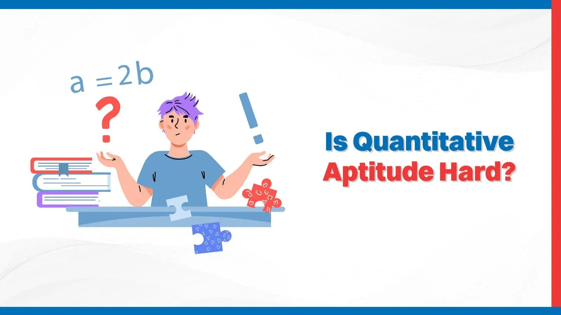 Is Quantitative Aptitude Hard?