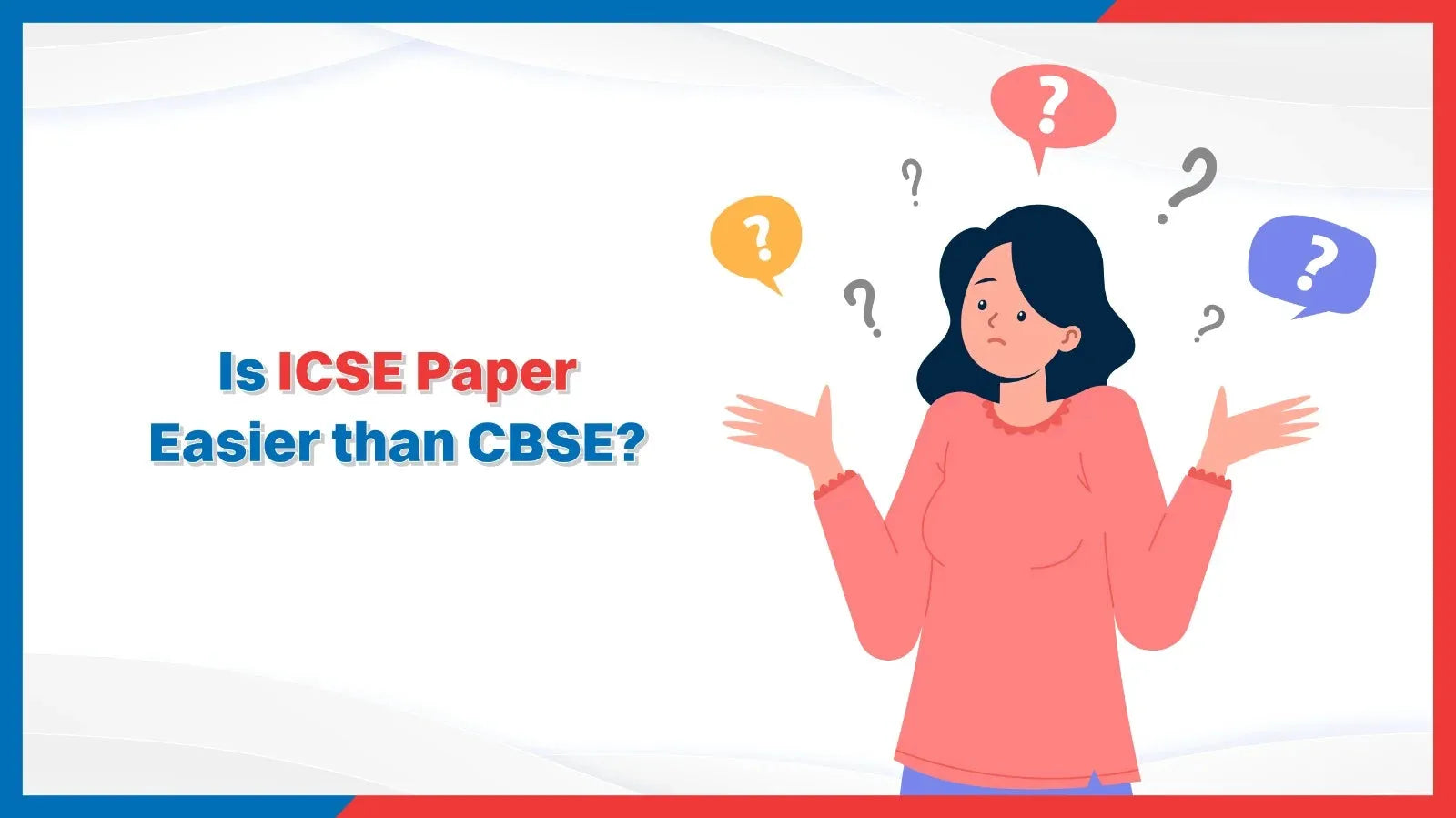 Is ICSE paper easier than CBSE?