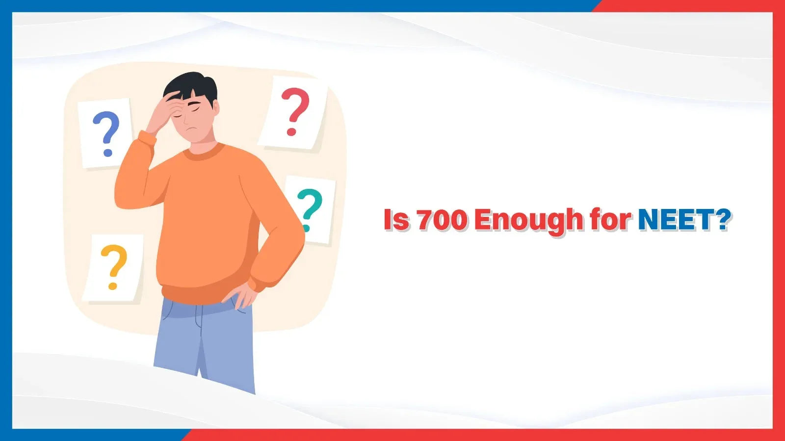 Is 700 enough for NEET?