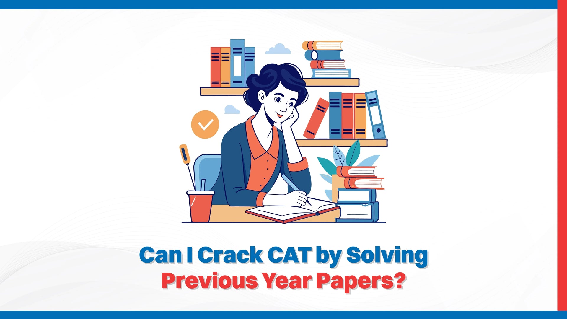 Can I Crack CAT by Solving Previous Year Papers?