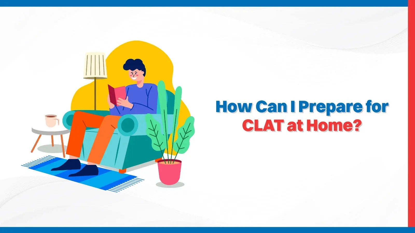How Can I Prepare for CLAT at Home?