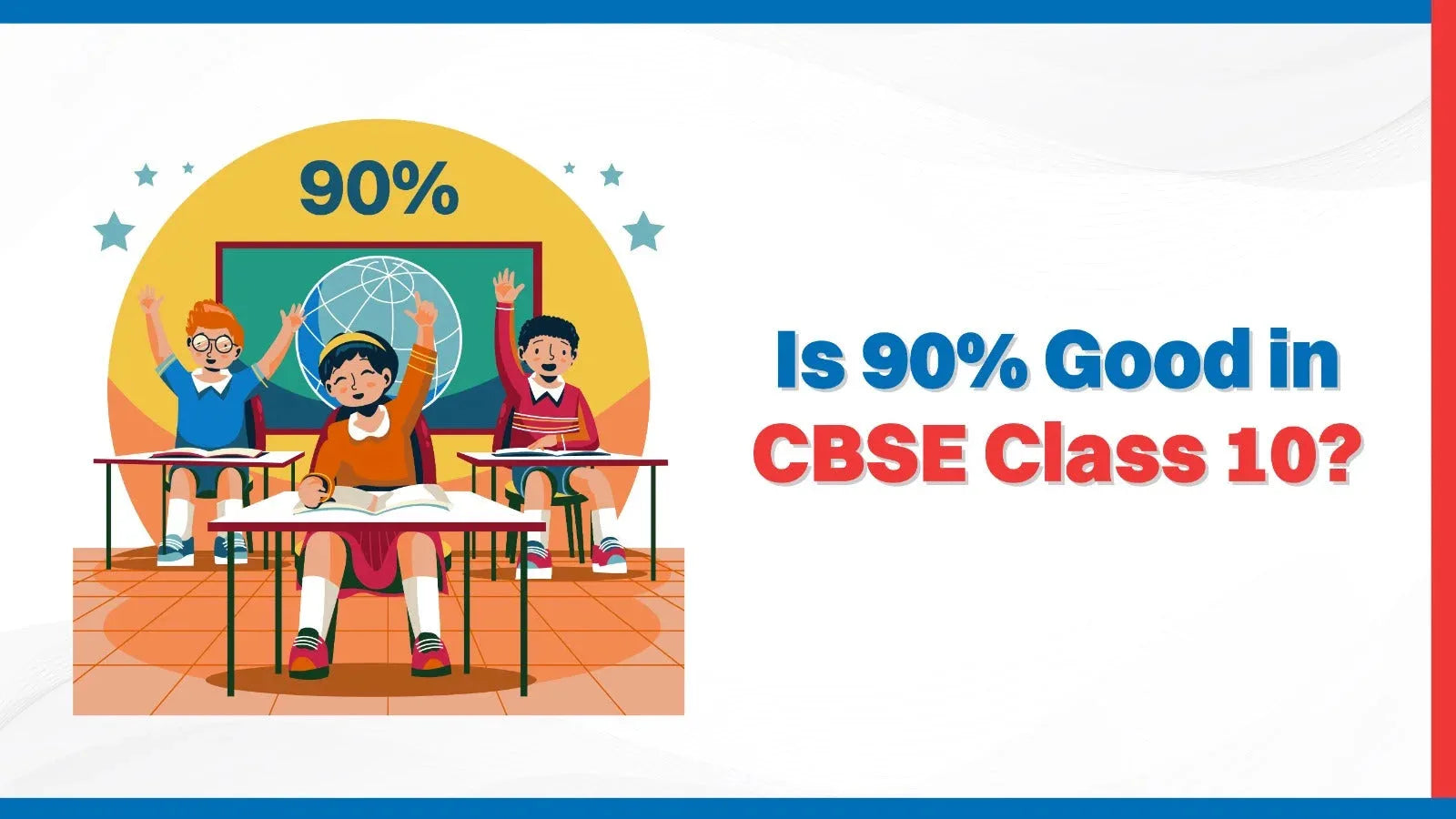 Is 90% Good in CBSE Class 10?