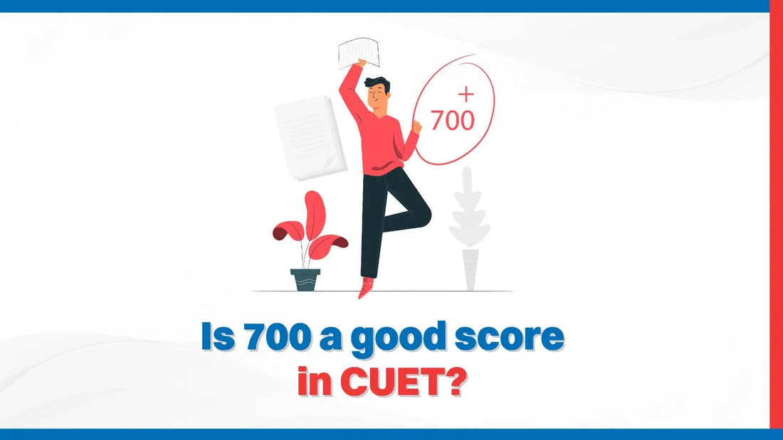 Is 700 a good score in CUET?