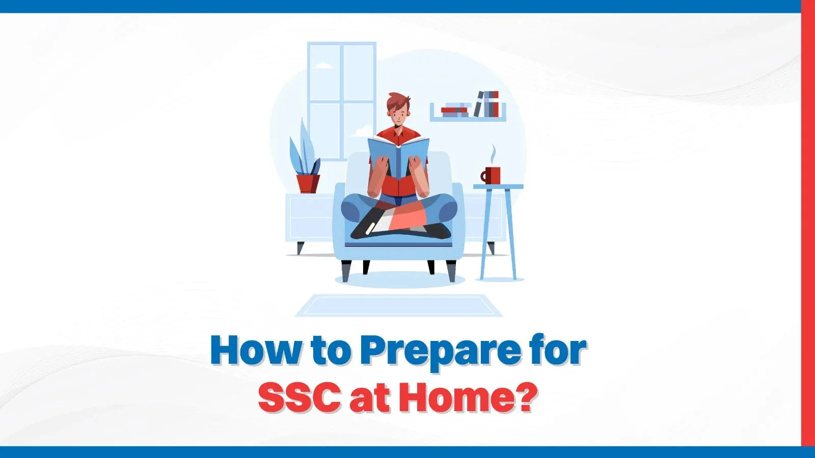 How to Prepare for SSC at Home?