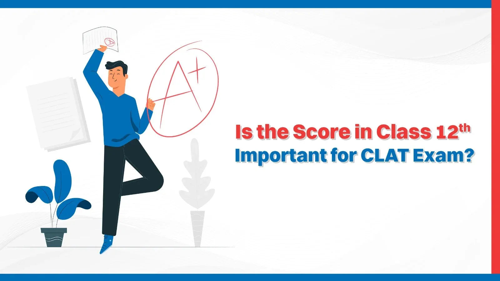 Is the Score in Class 12th Important for CLAT Exam?