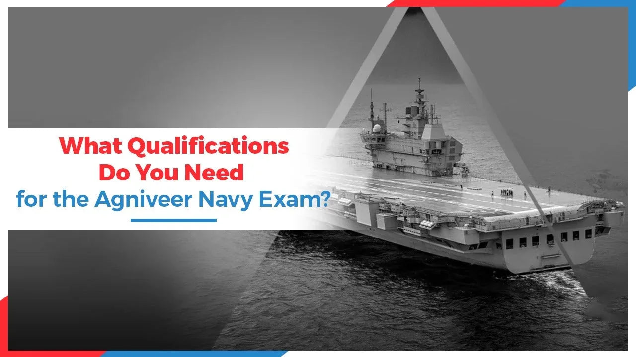 What Qualifications Do You Need for the Agniveer Navy Exam?