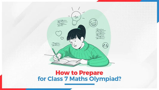 How to Prepare for Class 7 Maths Olympiad?