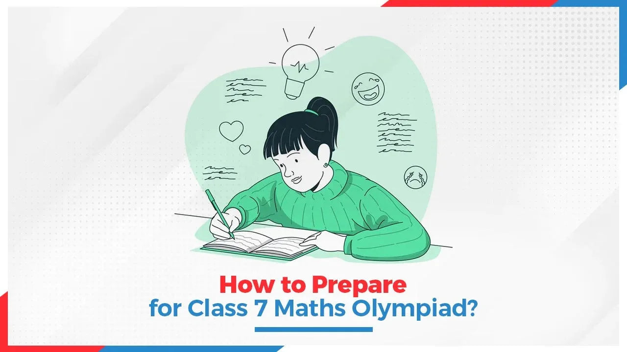 How to Prepare for Class 7 Maths Olympiad?