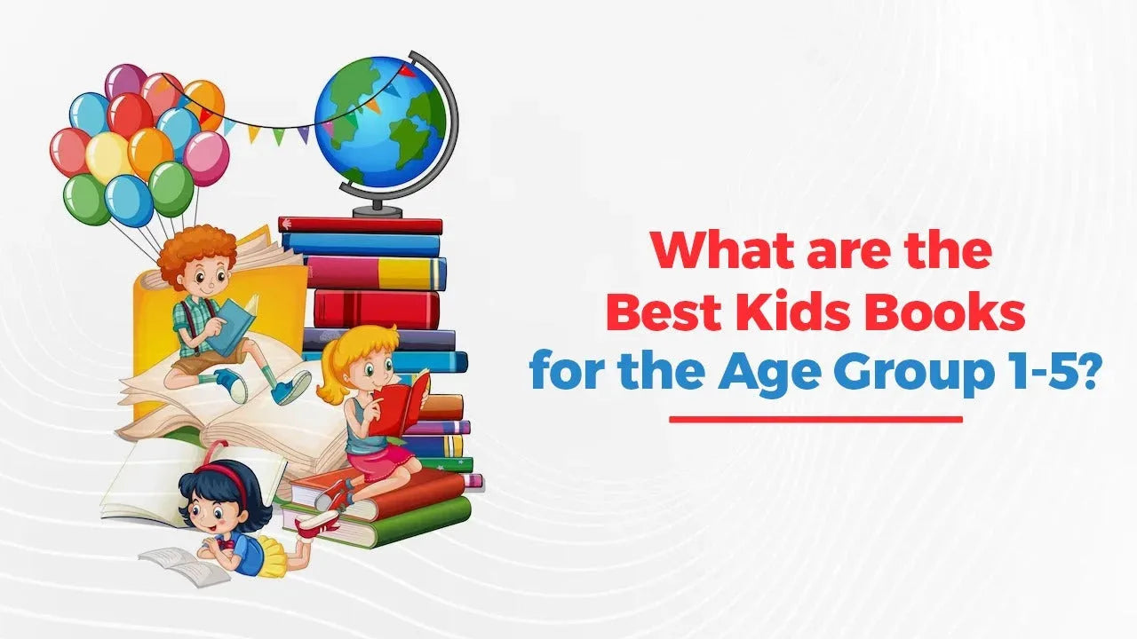 What are the Best Kids Books for the Age Group 1-5?