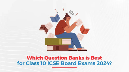 Which Question Bank is Best for Class 10 ICSE Baord Exams 2024?