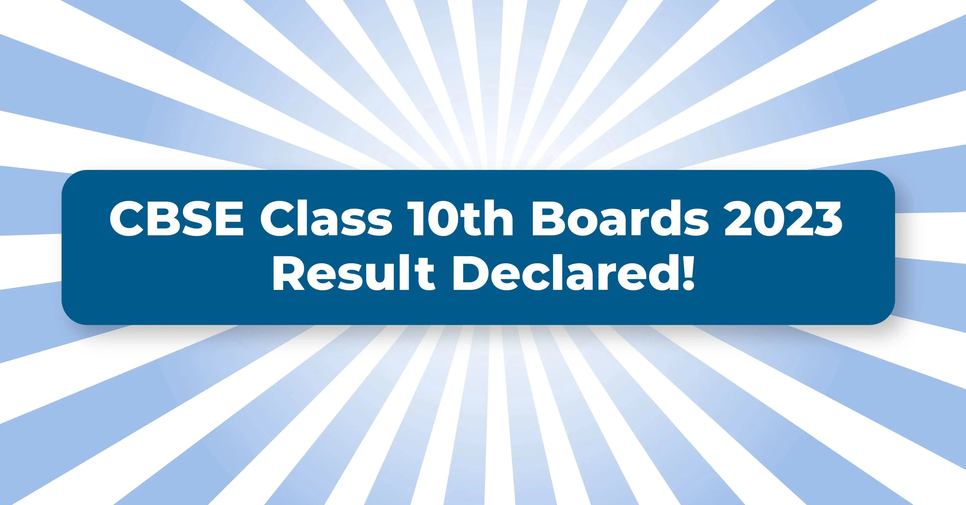 CBSE Class 10 Board Exam 2023 Result Declared! How to Choose a Stream That Matches Your Skills?