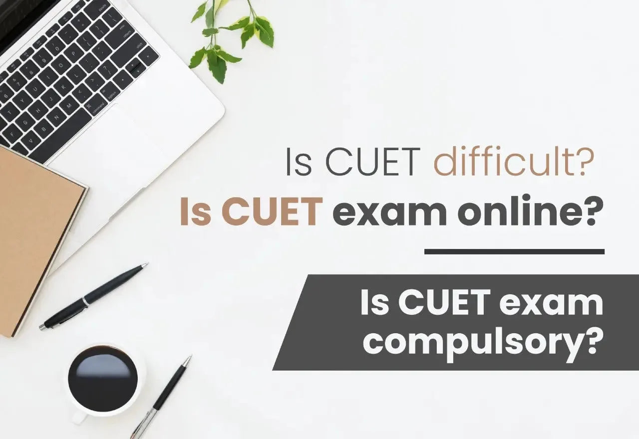 IS CUET DIFFICULT? IS THE CUET EXAM ONLINE? IS THE CUET EXAM COMPULSORY?