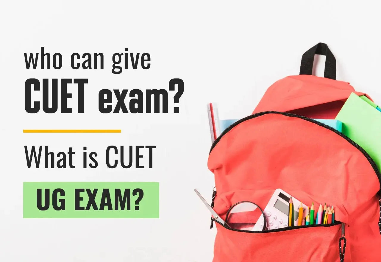 WHO CAN GIVE CUET EXAM? WHAT IS THE CUET UG EXAM?