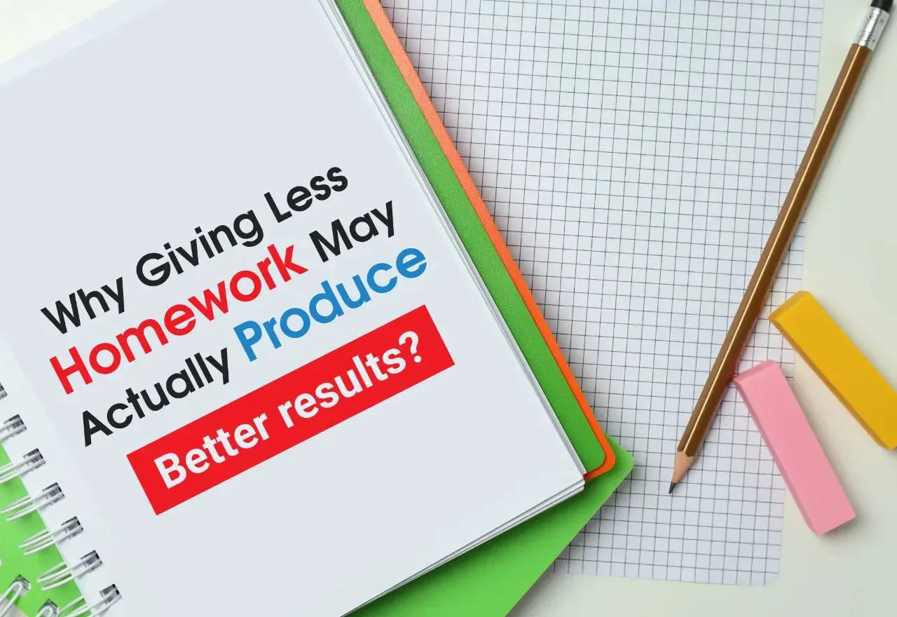 WHY DOES GIVING LESS HOMEWORK MAY PRODUCE BETTER RESULTS?