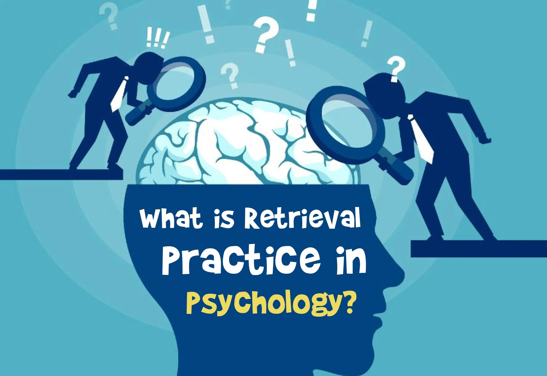 Retrieval Practice in Psychology: How it May Help Students for Term-2?