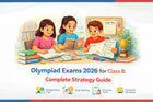 Olympiad Exams 2026 for Class 8: Complete Strategy Guide