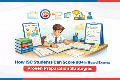 How ISC Students Can Score 90+ in Board Exams: Proven Preparation Strategies