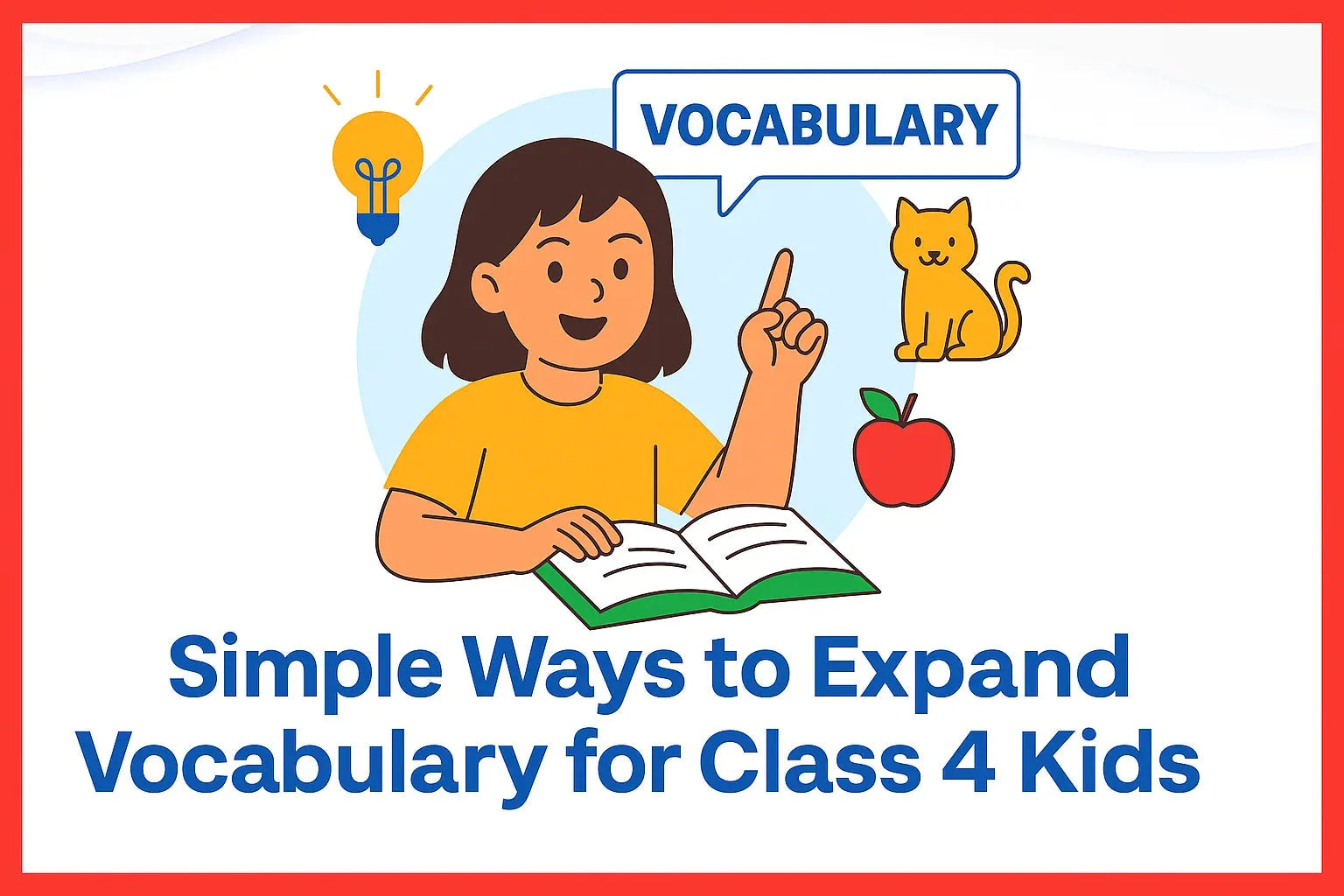 Simple Ways to Expand Vocabulary for Class 4 Kids