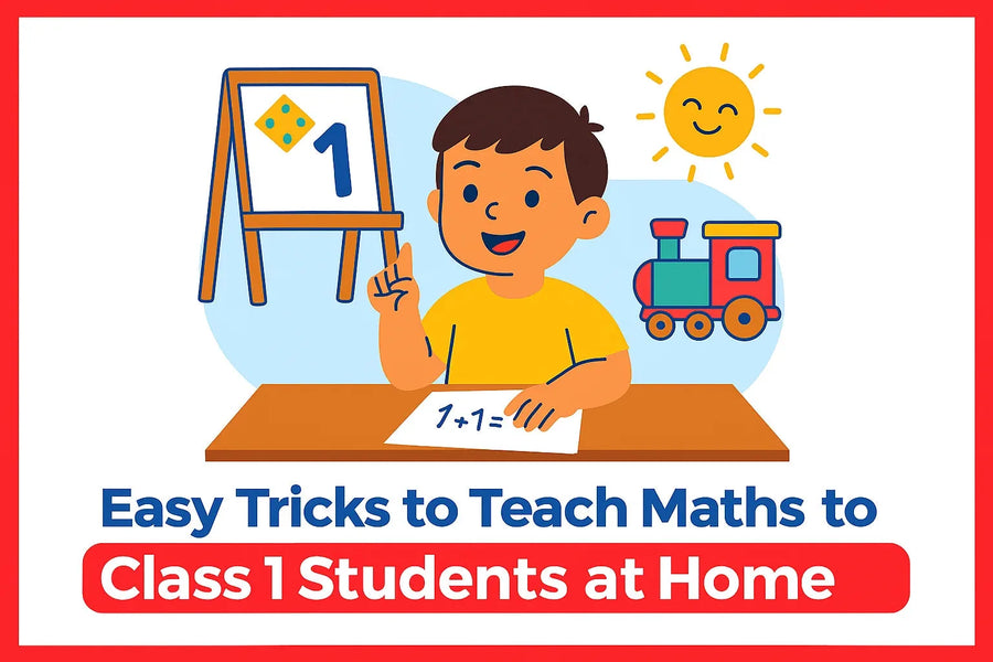Easy Tricks to Teach Maths to Class 1 Students at Home