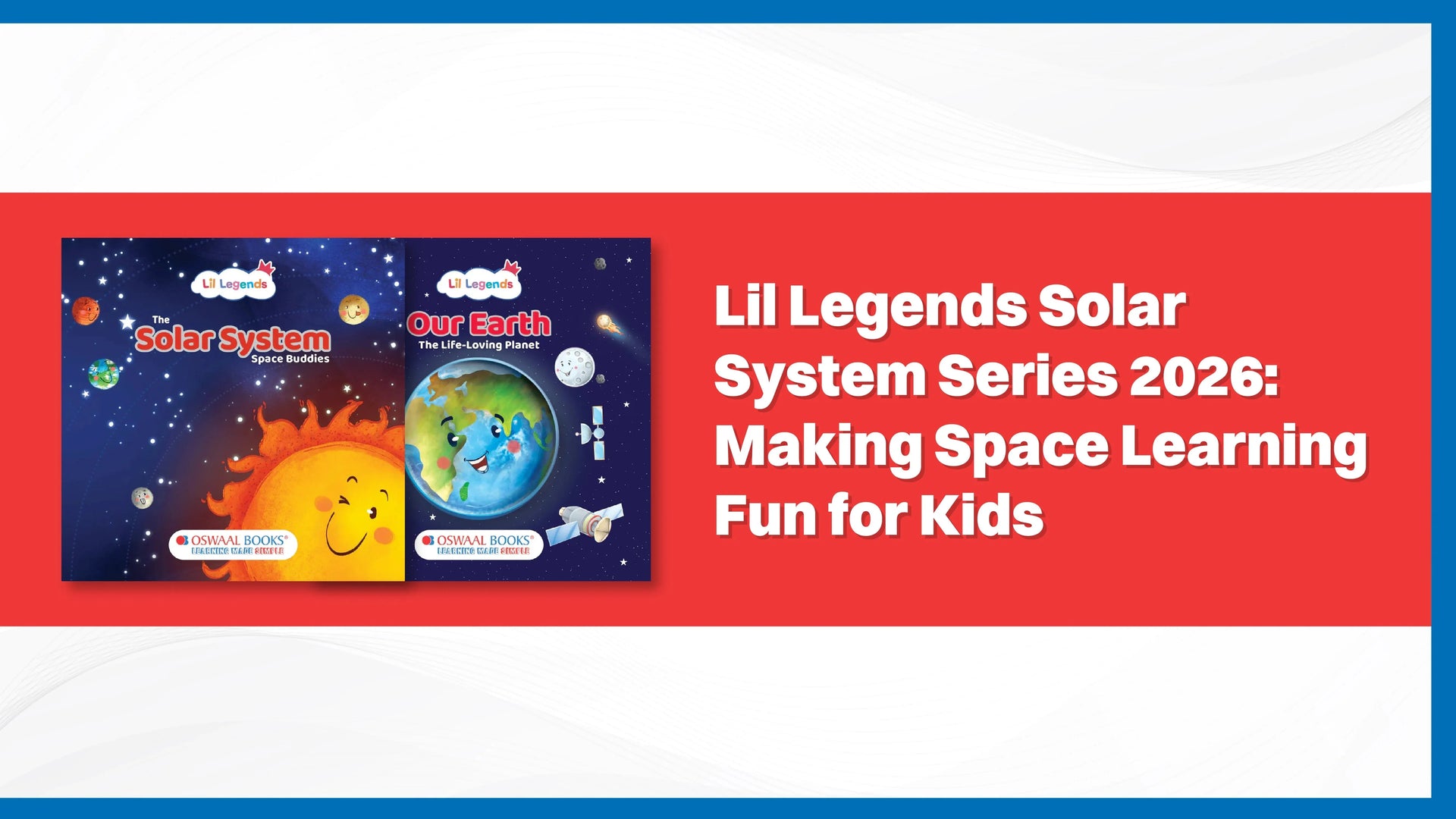 Lil Legends Solar System Series 2026: Making Space Learning Fun for Kids