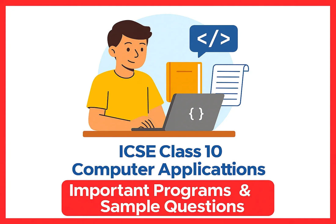 ICSE Class 10 Computer Applications: Important Programs & Sample Questions