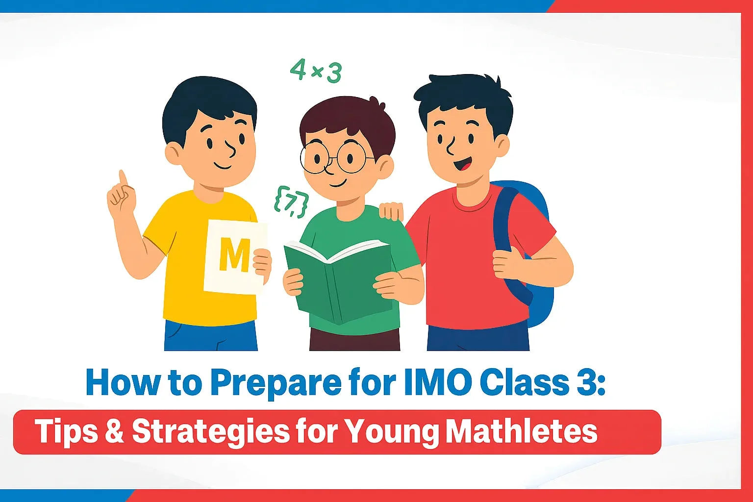 How to Prepare for IMO Class 3: Tips & Strategies for Young Mathletes