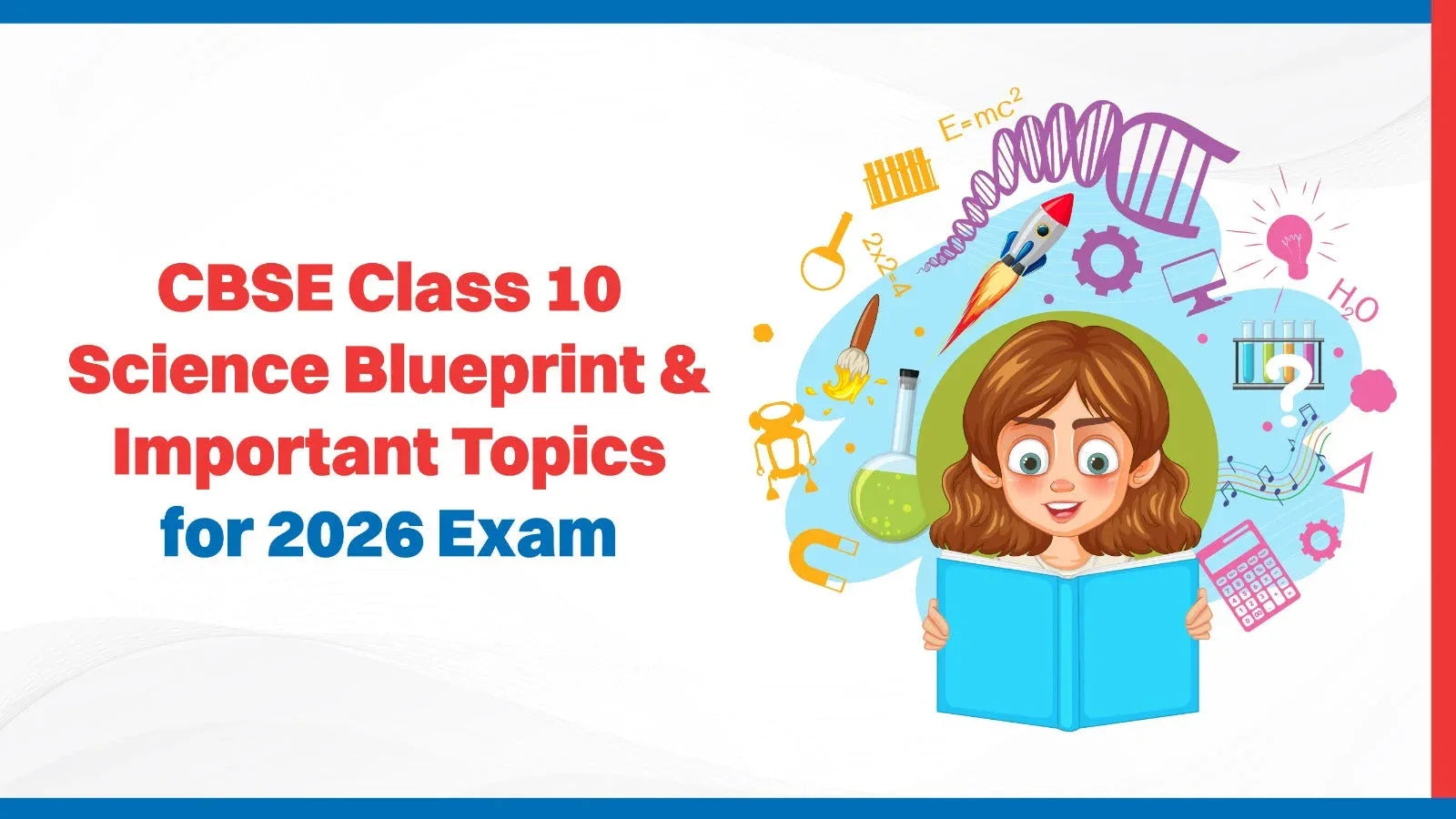 CBSE Class 10 Science Blueprint & Important Topics for 2026 Exam