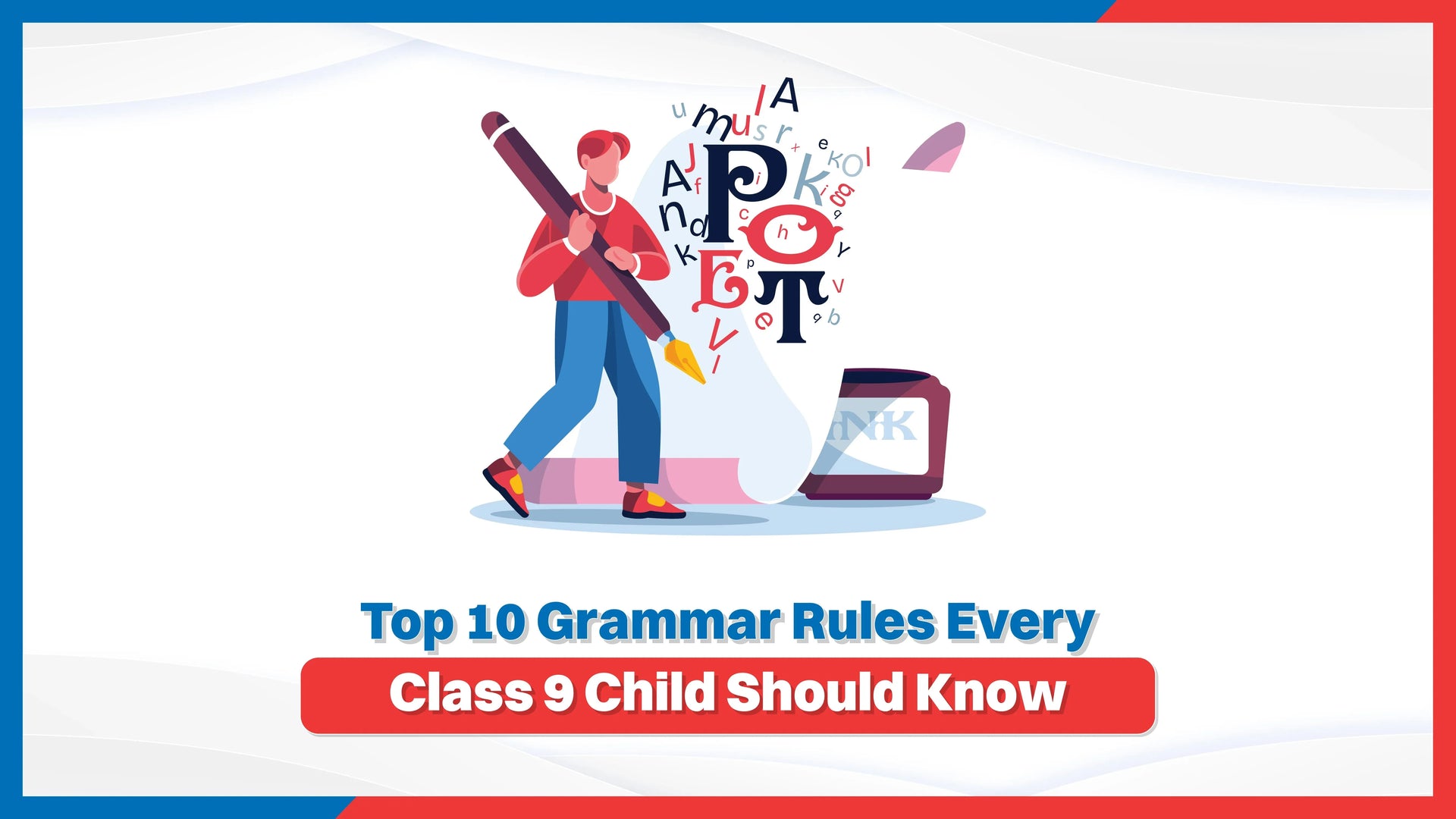 Top 10 Grammar Rules Every Class 9 Child Should Know