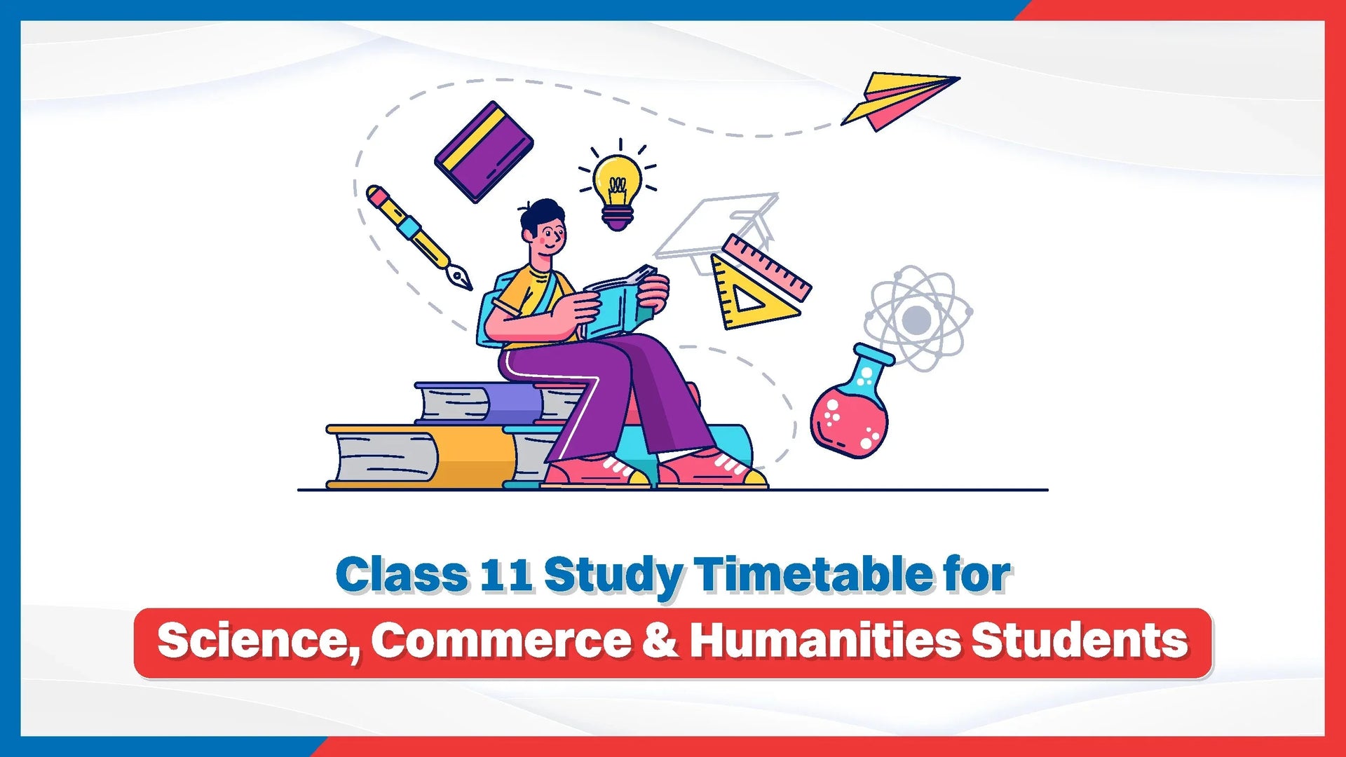 Class 11 Study Timetable for Science, Commerce & Humanities Students