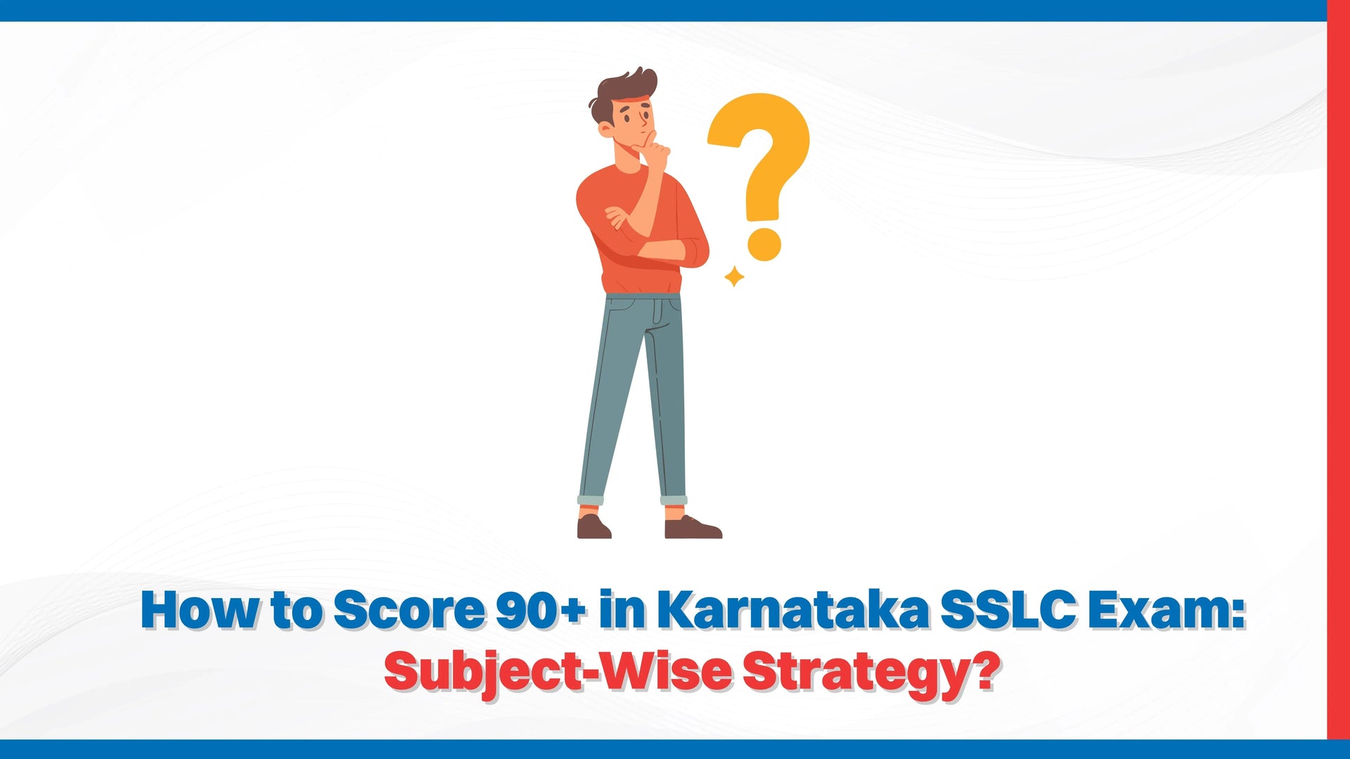 How to Score 90+ in Karnataka SSLC Exam: Subject-Wise Strategy