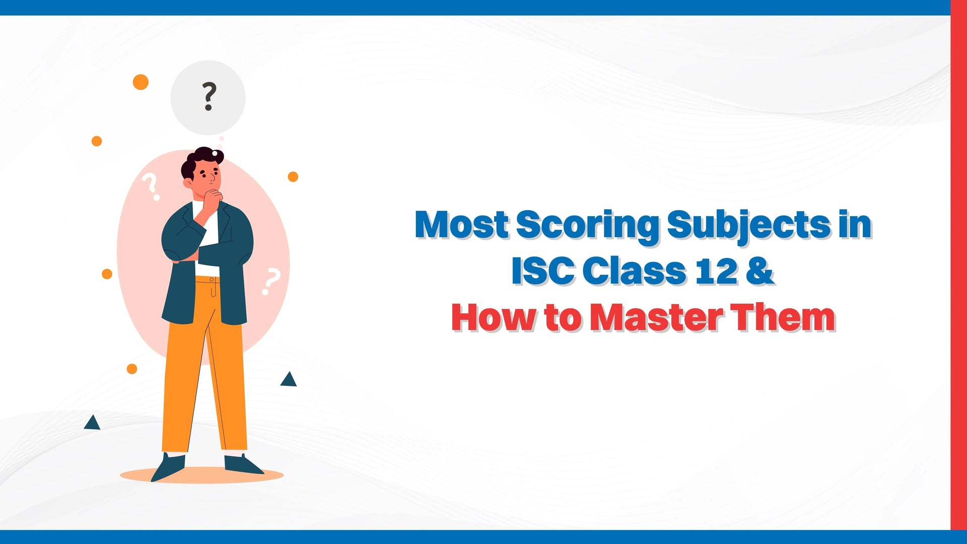 Most Scoring Subjects in ISC Class 12 & How to Master Them