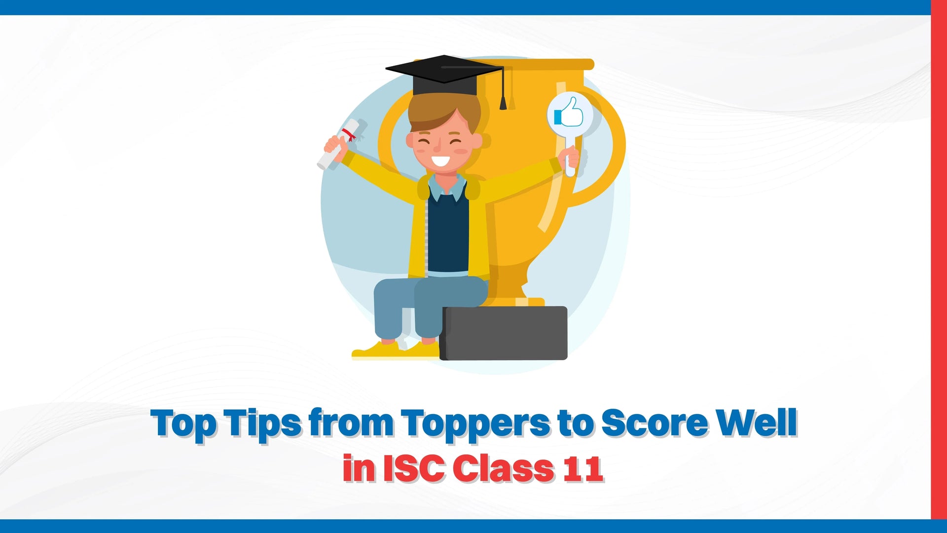 Top Tips from Toppers to Score Well in ISC Class 11