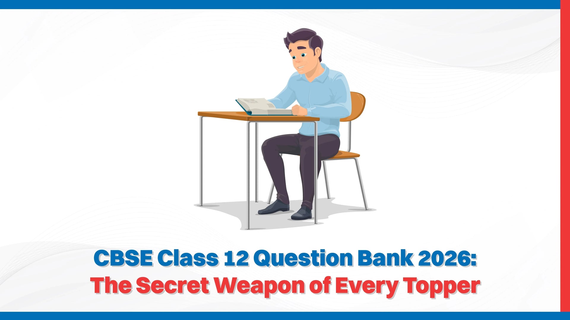 CBSE Class 12 Question Bank 2026: The Secret Weapon of Every Topper
