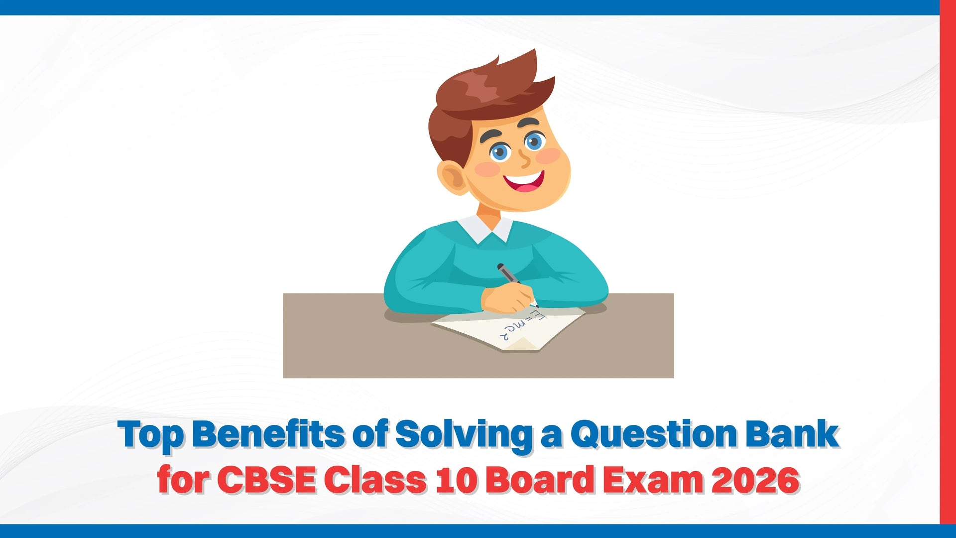 Top Benefits of Solving a Question Bank for CBSE Class 10 Board Exam 2026