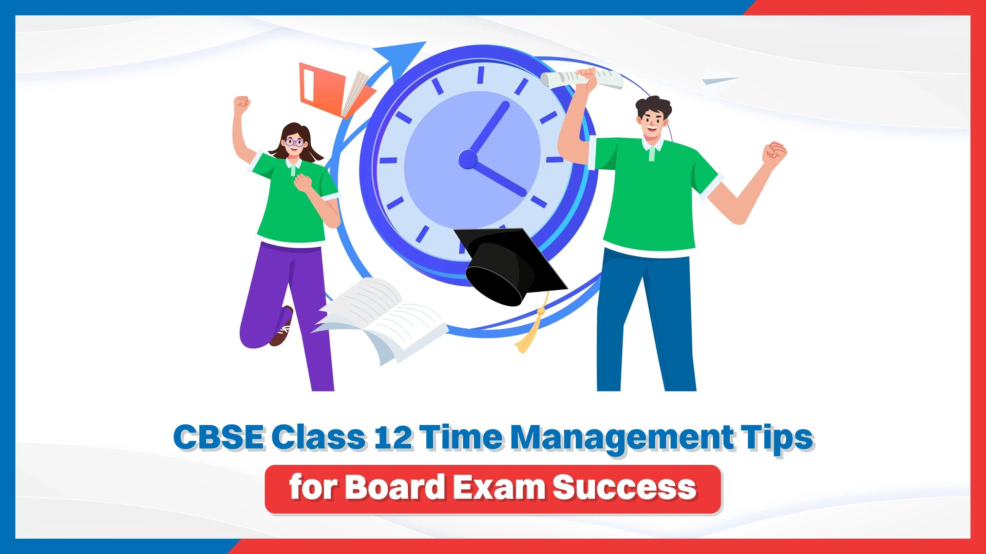 CBSE Class 12 Time Management Tips for Board Exam Success