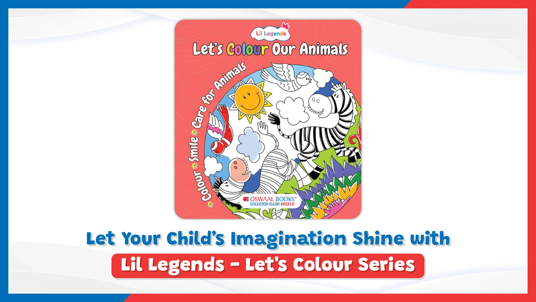 Let Your Child’s Imagination Shine with Lil Legends – Let’s Colour Series
