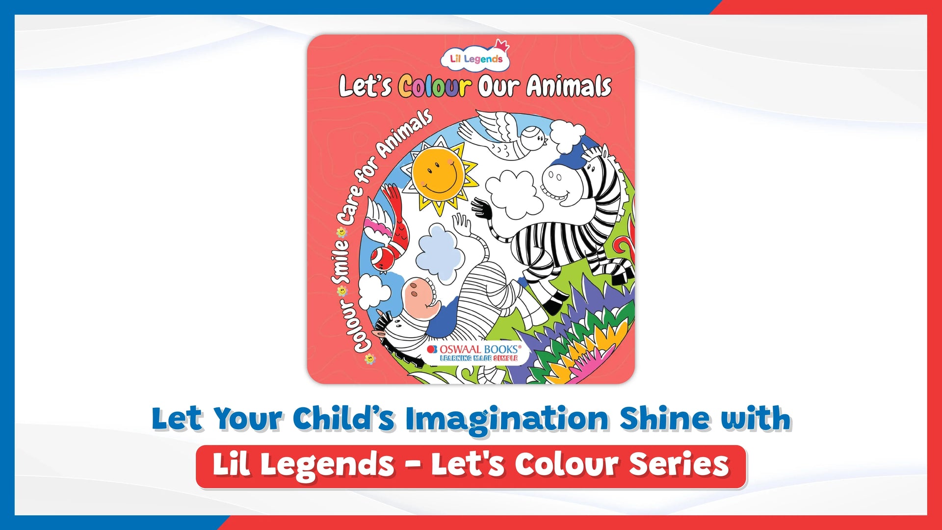 Let Your Child’s Imagination Shine with Lil Legends – Let’s Colour Series