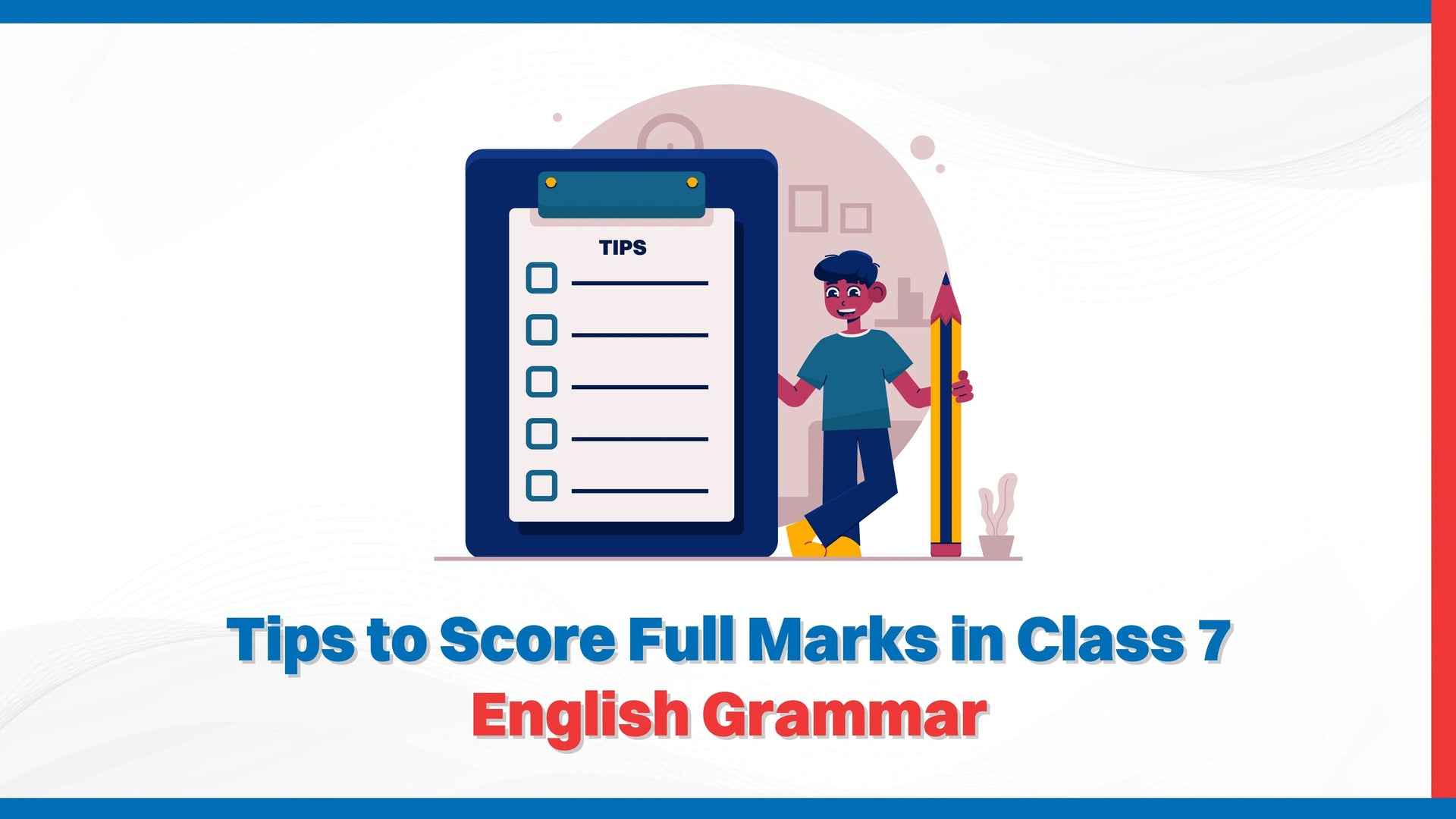 Tips to Score Full Marks in Class 7 English Grammar