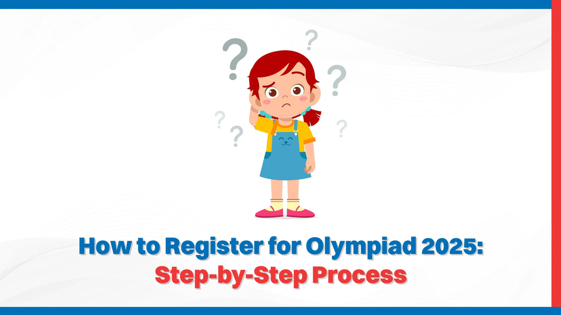 How to Register for Olympiad 2025: Step-by-Step Process