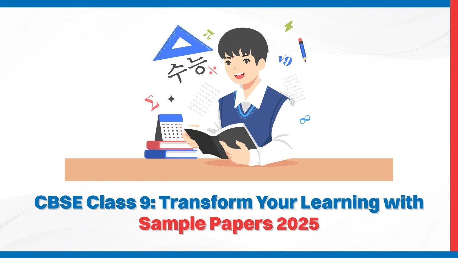 CBSE Class 9: Transform Your Learning with Sample Papers 2025
