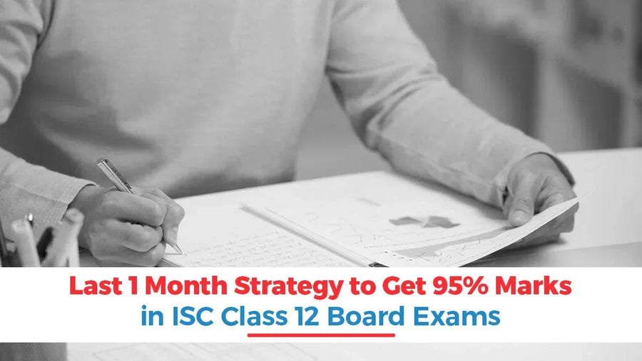Isc Mark Last 1 Month Strategy to Get 95% Marks in ISC Class 12 Board Exams ...