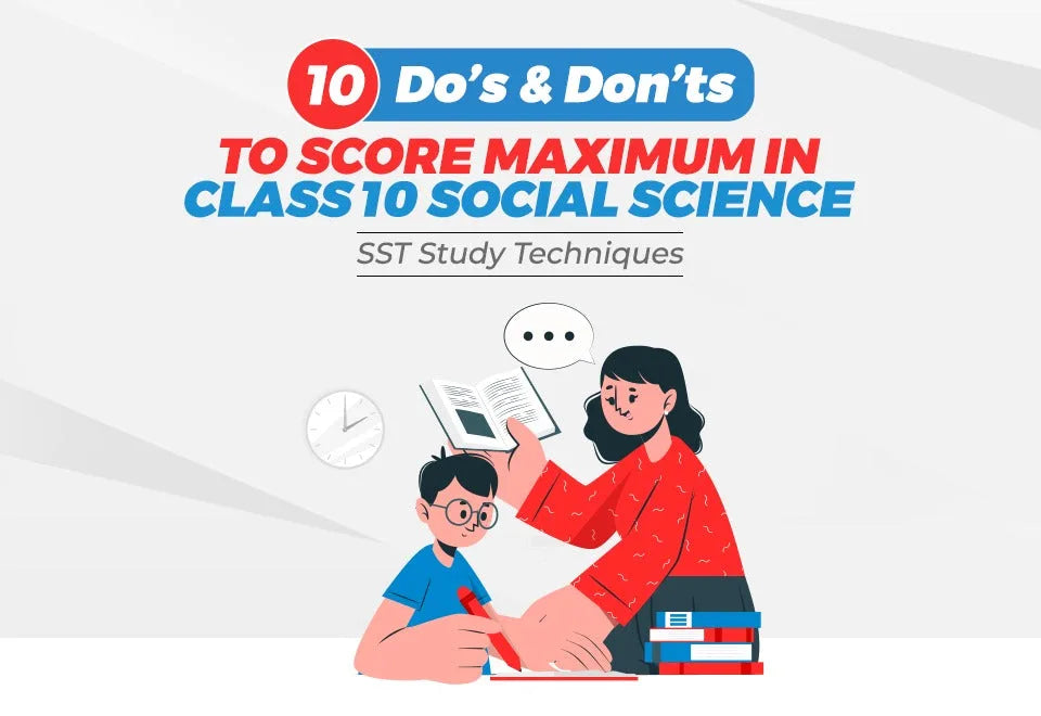 10 Do’s & Don’ts to Score Maximum in Class 10 Social Science | SST Study Techniques