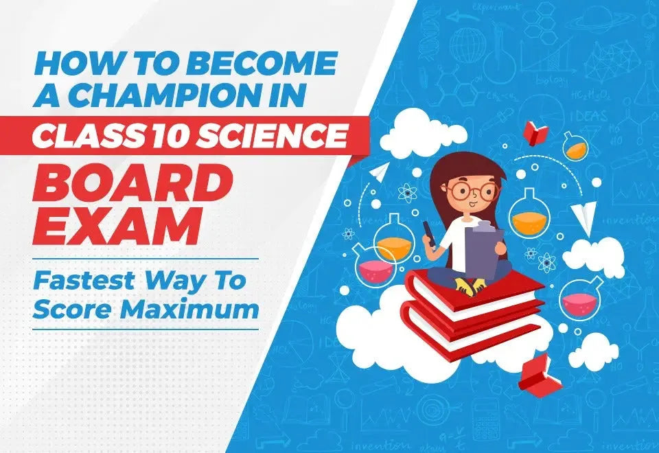 How to become a Champion in Class 10 Science Board Exam | Fastest Way to Score Maximum